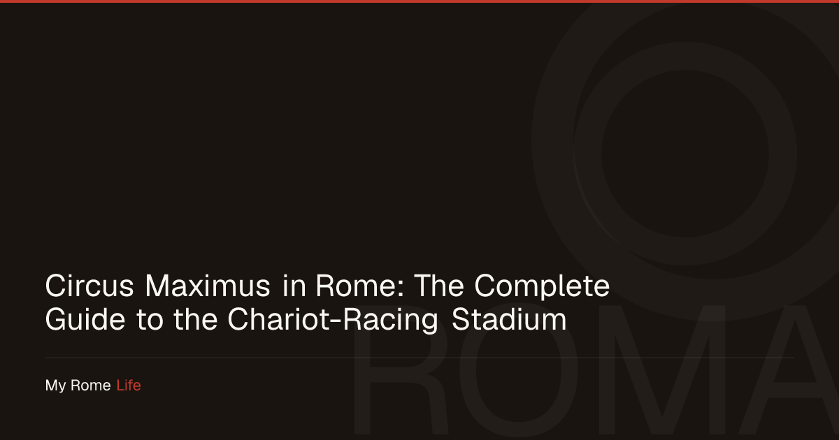 Circus Maximus in Rome: The Complete Guide to the Chariot-Racing ...